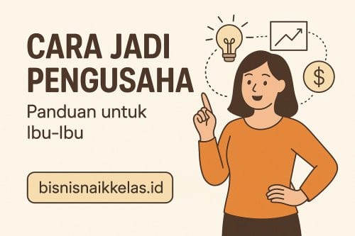 Cara Jadi Pengusaha Sukses